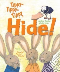 Tippy-tippy-tippy, Hide! libro in lingua di Fleming Candace, Karas G. Brian (ILT)