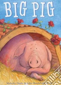 Big Pig libro in lingua di Doyle Malachy, Bendall-Brunello John (ILT)