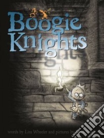 Boogie Knights libro in lingua di Wheeler Lisa, Siegel Mark (ILT)