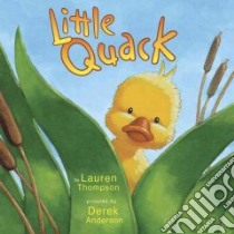 Little Quack libro in lingua di Thompson Lauren, Anderson Derek (ILT)