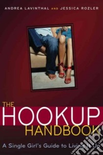 The Hookup Handbook libro in lingua di Lavinthal Andrea, Rozler Jessica, Luu Cindy