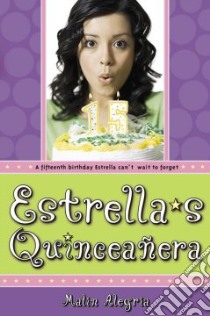 Estrella's Quinceanera libro in lingua di Alegria Malin