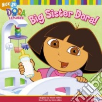 Big Sister Dora! libro in lingua di Inches Alison, Aikins Dave (ILT)