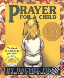 Prayer For A Child libro in lingua di Field Rachel, Jones Elizabeth Orton