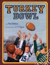 Turkey Bowl libro in lingua di Bildner Phil, Payne C. F. (ILT)