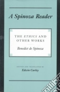 A Spinoza Reader libro in lingua di Spinoza Benedictus de, Curley Edwin (EDT)