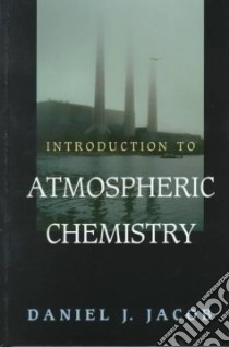 Introduction to Atmospheric Chemistry libro in lingua di Jacob Daniel J.