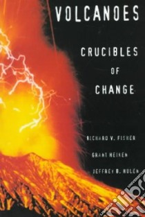 Volcanoes libro in lingua di Fisher Richard V., Heiken Grant, Hulen Jeffrey