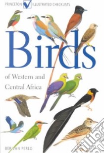 Birds of Western and Central Africa libro in lingua di Van Perlo Ber