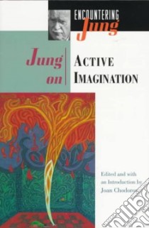 Jung on Active Imagination libro in lingua di Jung C. G., Chodorow Joan