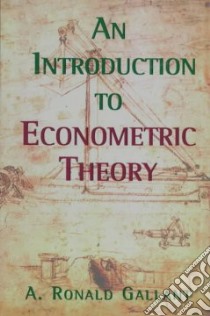 An Introduction to Econometric Theory libro in lingua di Gallant A. Ronald