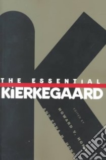 The Essential Kierkegaard libro in lingua di Kierkegaard Soren, Hong Howard Vincent (EDT), Hong Edna Hatlestad (EDT)