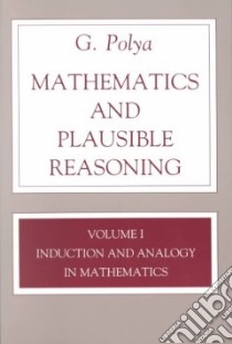 Mathematics and Plausible Reasoning libro in lingua di Polya George