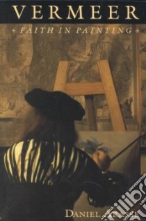 Vermeer libro in lingua di Arasse Daniel, Grabar Terry (TRN)
