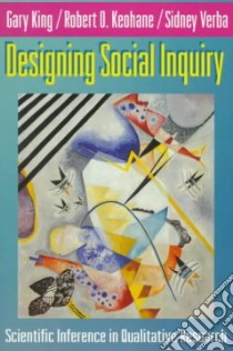 Designing Social Inquiry libro in lingua di King Gary, Keohane Robert O., Verba Sidney