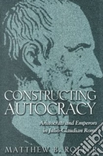 Constructing Autocracy libro in lingua di Roller Matthew B.