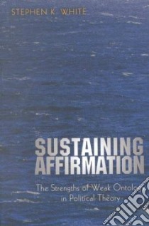 Sustaining Affirmation libro in lingua di White Stephen K.