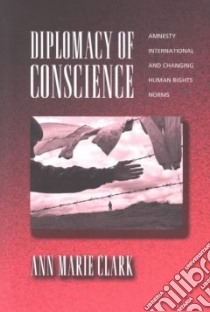 Diplomacy of Conscience libro in lingua di Clark Ann Marie