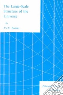 Large-Scale Structure of the Universe libro in lingua di P. J. E. Peebles