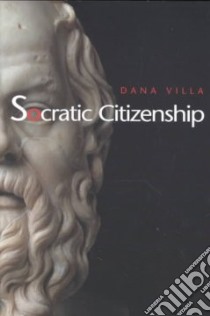 Socratic Citizenship libro in lingua di Villa Dana Richard