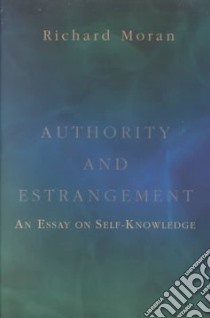 Authority and Estrangement libro in lingua di Moran Richard