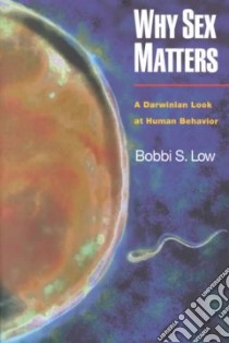 Why Sex Matters libro in lingua di Low Bobbi S.