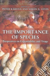 The Importance of Species libro in lingua di Kareiva Peter M. (EDT), Levin Simon A. (EDT)