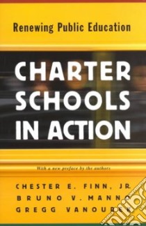 Charter Schools in Action libro in lingua di Finn Chester E. Jr., Manno Bruno V., Vanourek Gregg