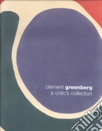 Clement Greenberg libro in lingua di Wilkin Karen, Guenther Bruce