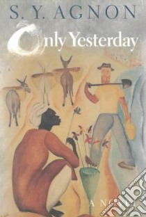 Only Yesterday libro in lingua di Agnon S. Y., Harshav Barbara (TRN)