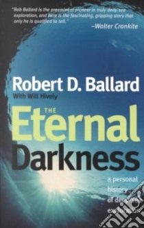 The Eternal Darkness libro in lingua di Ballard Robert D., Hively Will
