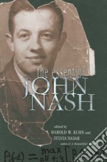 The Essential John Nash libro in lingua di Kuhn Harold W. (EDT), Nasar Sylvia (EDT)