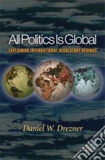 All Politics is Global libro in lingua di Drezner Daniel W.