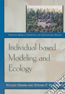 Individual-based Modeling And Ecology libro in lingua di Grimm Volker, Railsback Steven F.