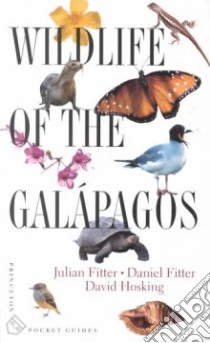 Wildlife of the Galapagos libro in lingua di Fitter Julian, Fitter Daniel, Hosking David, Withers Martin B. (ILT)