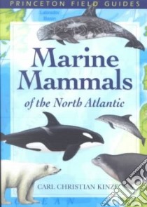 Marine Mammals of the North Atlantic libro in lingua di Kinze Carl Christian, Rubaek Birgitte (ILT), Christie David A. (TRN)