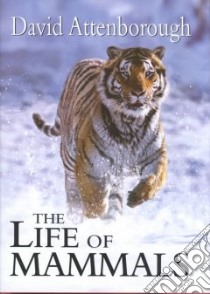 The Life of Mammals libro in lingua di Attenborough David