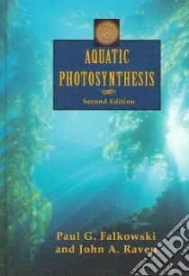 Aquatic Photosynthesis libro in lingua di Falkowski Paul G., Raven John A.
