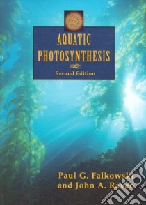 Aquatic Photosynthesis libro in lingua di Falkowski Paul G., Raven John A.