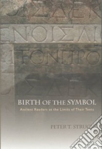 Birth of the Symbol libro in lingua di Struck Peter T.