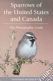 Sparrows of the United States and Canada libro in lingua di Beadle David, Rising Jim D.