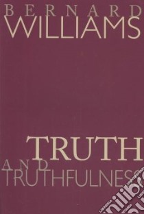 Truth & Truthfulness libro in lingua di Williams Bernard