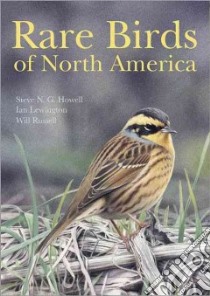 Rare Birds of North America libro in lingua di Howell Steve N. G., Lewington Ian, Russell Will