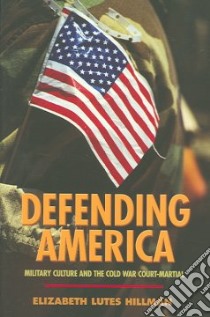 Defending America libro in lingua di Hillman Elizabeth Lutes