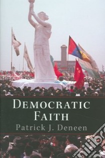 Democratic Faith libro in lingua di Deneen Patrick J.