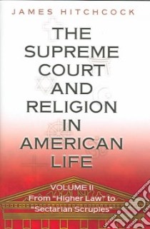 The Supreme Court and Religion in American Life libro in lingua di Hitchcock James
