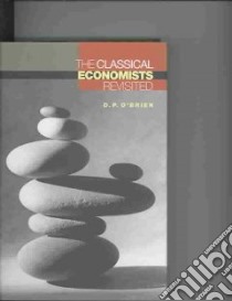 Classical Economists Revisited libro in lingua di D P O'Brien