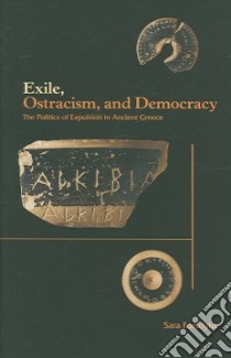 Exile, Ostracism, And Democracy libro in lingua di Forsdyke Sara