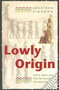 Lowly Origin libro in lingua di Jonathan Kingdon