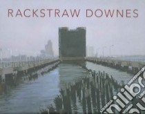 Rackstraw Downes libro in lingua di Schwartz Sanford, Storr Robert, Downes Rackstraw